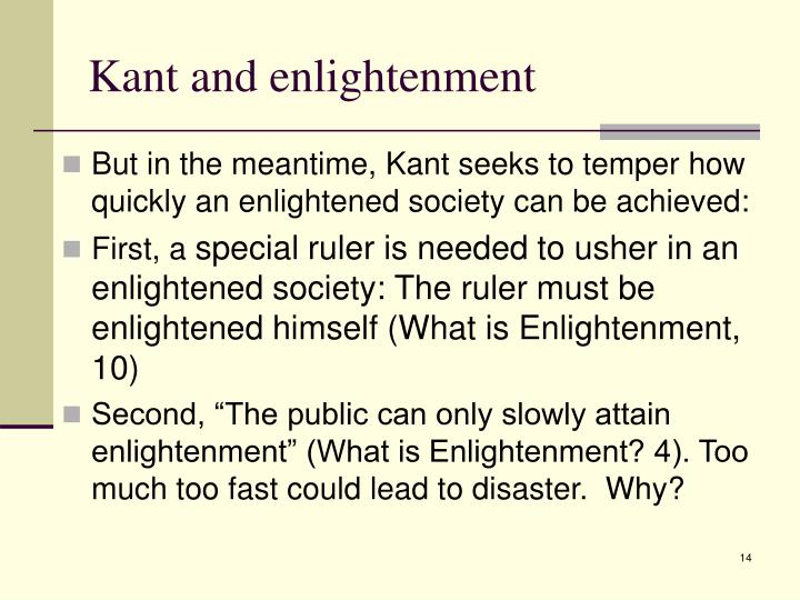 what is enlightenment kant User review - flag as inappropriate what is enlightenment does a good, quick job answering the title question with essays and selected philosopher's setting easy to understand developments explaining 'enlightenment' with central european focused ideas and events i find a group of history based responses to this long standing. what is enlightenment kant User review - flag as inappropriate what is enlightenment does a good, quick job answering the title question with essays and selected philosopher's setting easy to understand developments explaining 'enlightenment' with central european focused ideas and events i find a group of history based responses to this long standing.