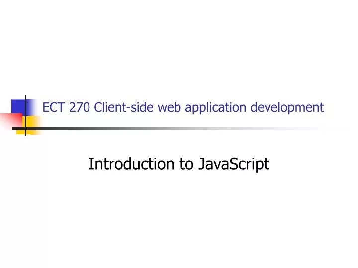 PPT - ECT 270 Client-side web application development PowerPoint ...
