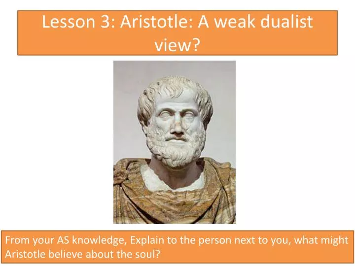 lesson 3 aristotle a weak dualist view n.