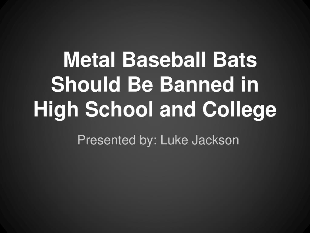 argument essay example should metal bats be banned in youth baseball