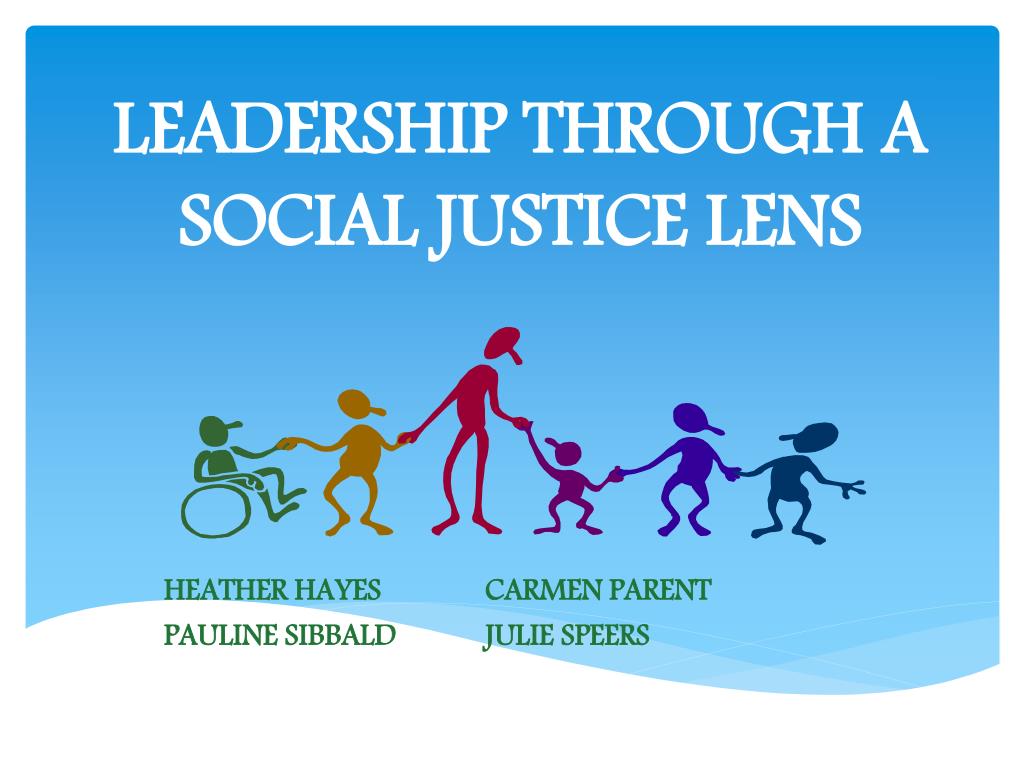 PPT LEADERSHIP THROUGH A SOCIAL JUSTICE LENS PowerPoint Presentation