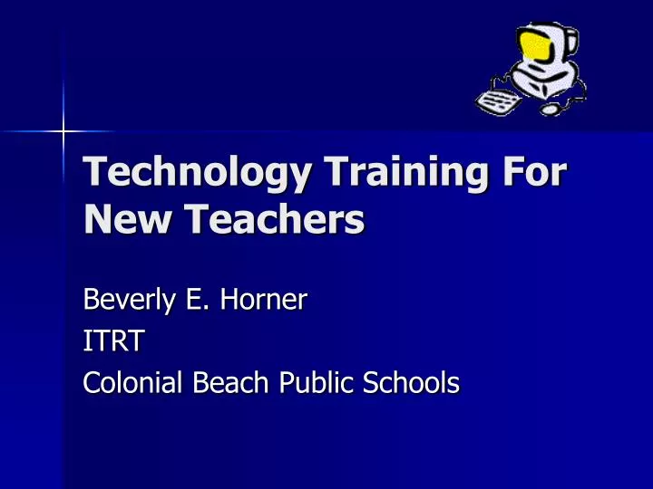 Ppt Technology Training For New Teachers Powerpoint Presentation