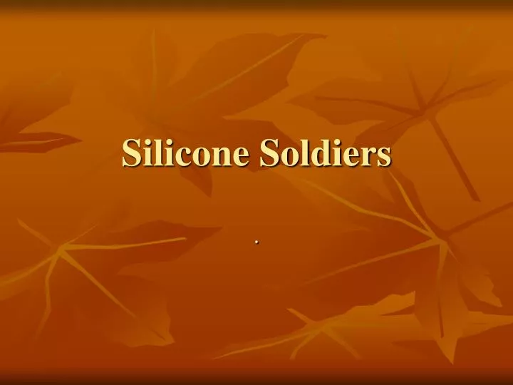 silicone soldiers n.