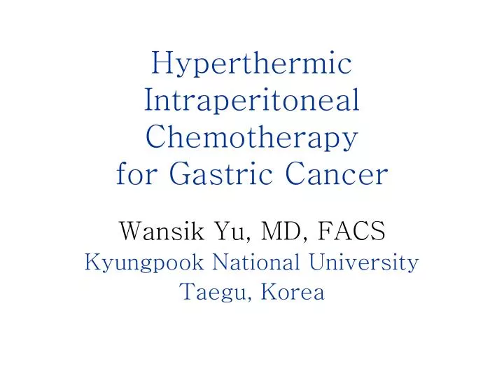 hyperthermic intraperitoneal chemotherapy for gastric cancer n.