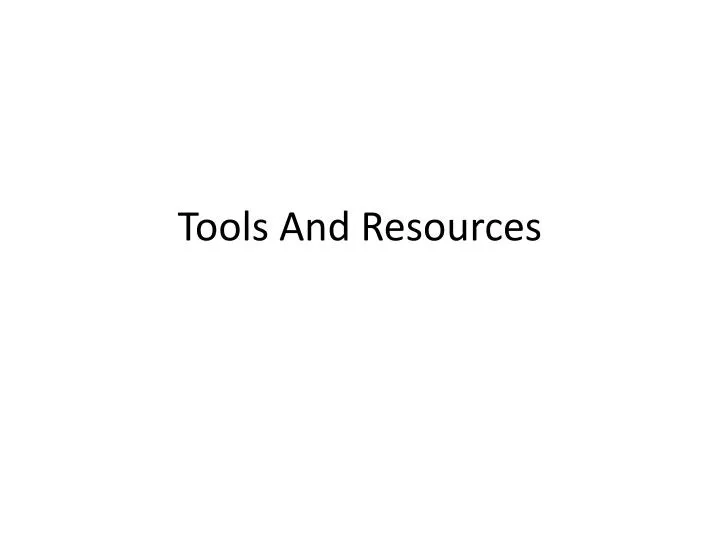 PPT Tools And Resources PowerPoint Presentation, free download ID