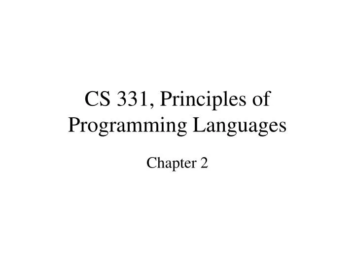 PPT - CS 331, Principles of Programming Languages PowerPoint ...