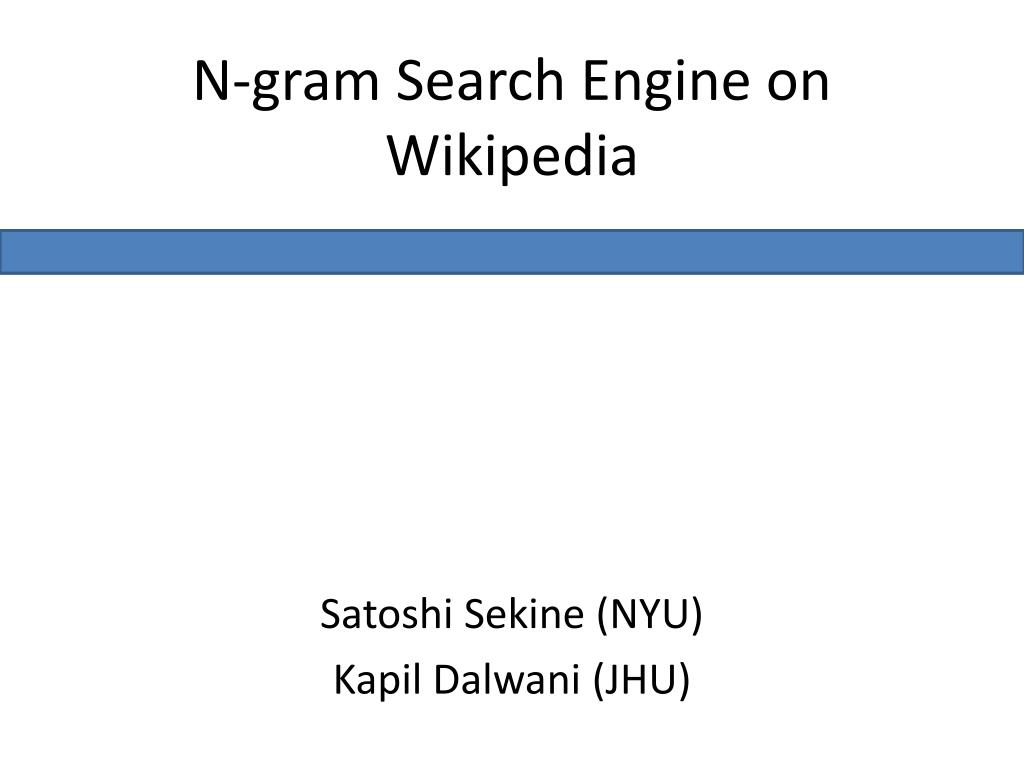 https://image2.slideserve.com/3983442/n-gram-search-engine-on-wikipedia-l.jpg