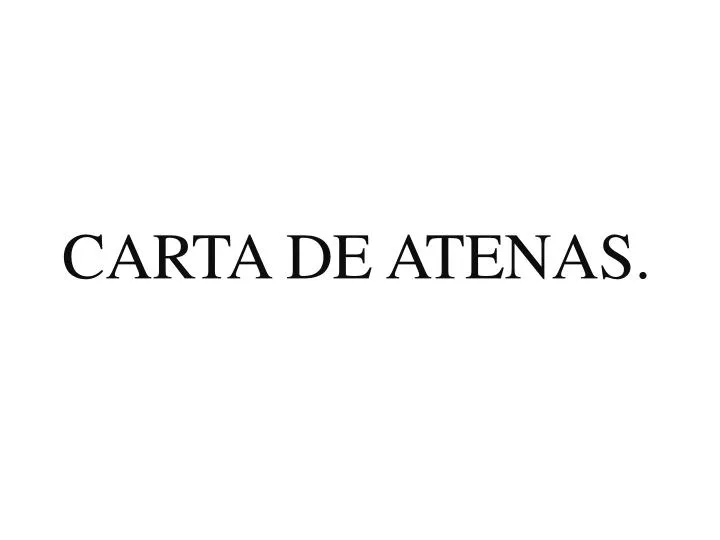 PPT  CARTA DE ATENAS. PowerPoint Presentation, free download  ID3984733