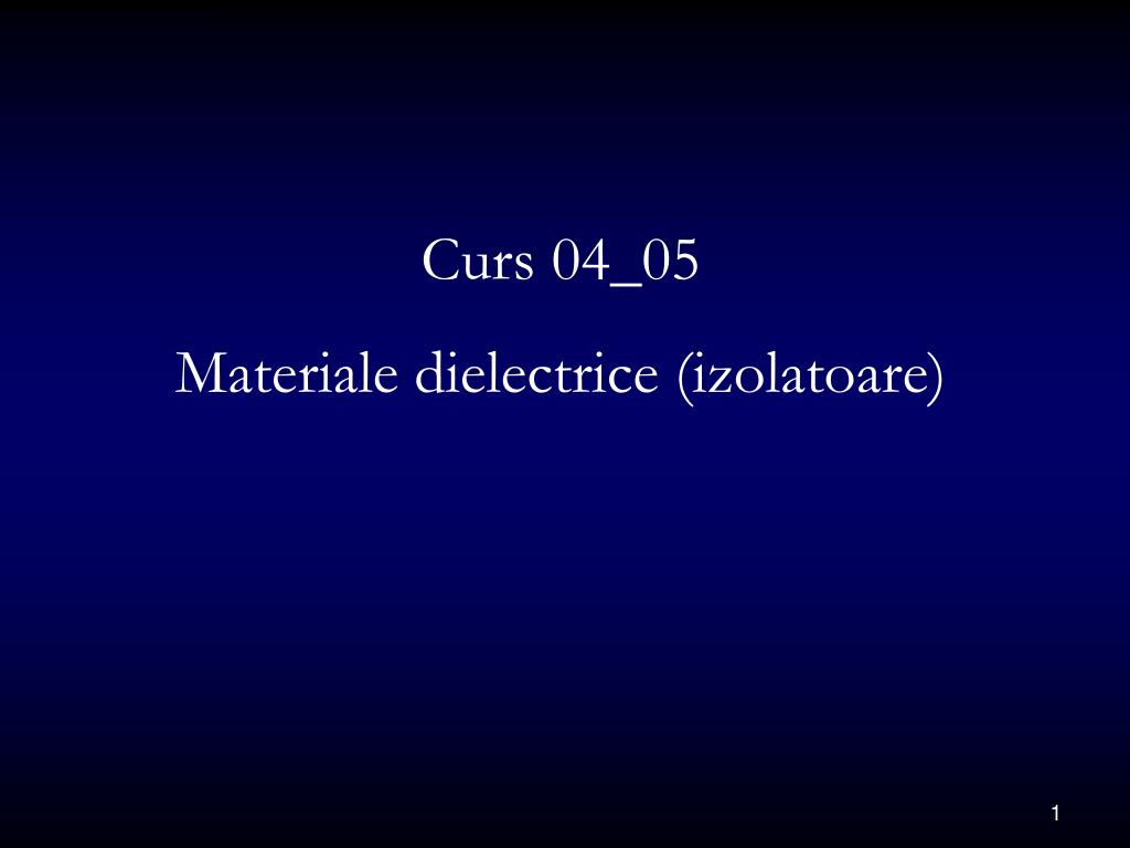 PPT - Curs 04_05 Materiale dielectrice (izolatoare) PowerPoint Presentation  - ID:3986415