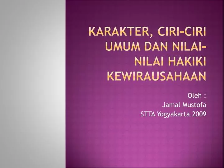 PPT - Karakter, ciri-ciri umum dan nilai-nilai hakiki