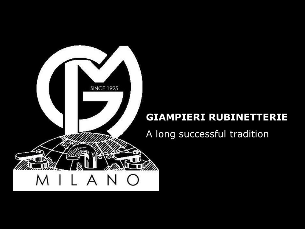 PPT - GIAMPIERI RUBINETTERIE A long successful tradition PowerPoint  Presentation - ID:3988263