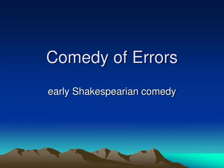 comedy of errors n.