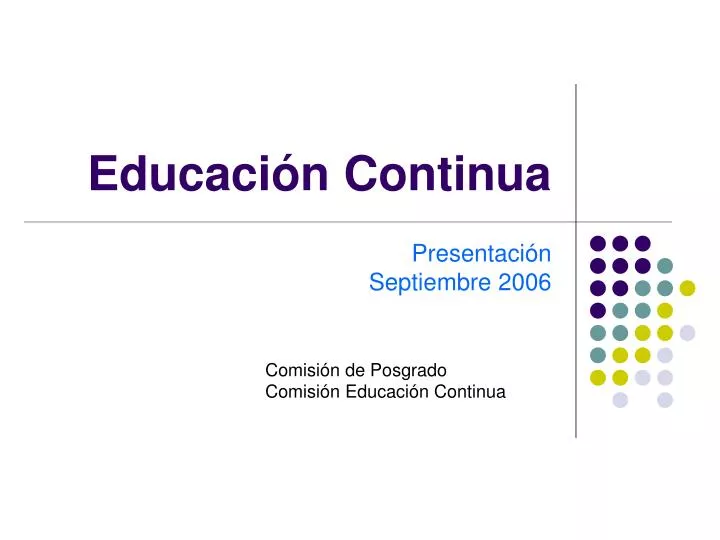 PPT - EducaciÃ³n Continua PowerPoint Presentation, Free Download - ID ...