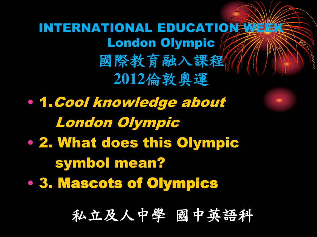 Ppt International Education Week London Olympic Aœ Es Ae E Ez A Eª C 12 A Ae A E Powerpoint Presentation Id