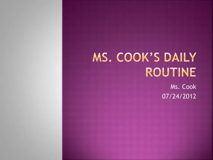 PPT - Ms. Cook’s Daily Routine PowerPoint Presentation, free download ...