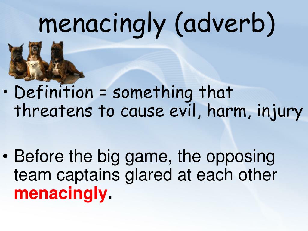 How to pronounce 'menacingly' + meaning 