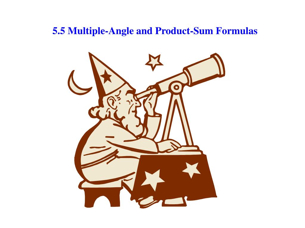 PPT 5 5 Multiple Angle and Product Sum Formulas PowerPoint Presentation ID 3998454