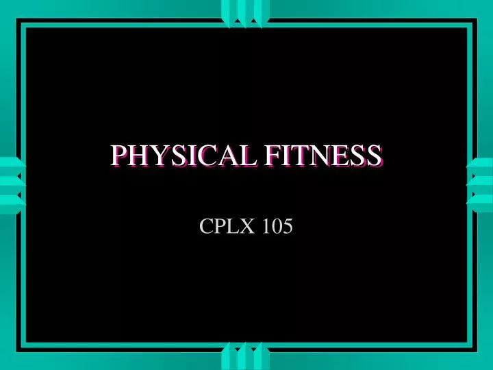 physical fitness n.