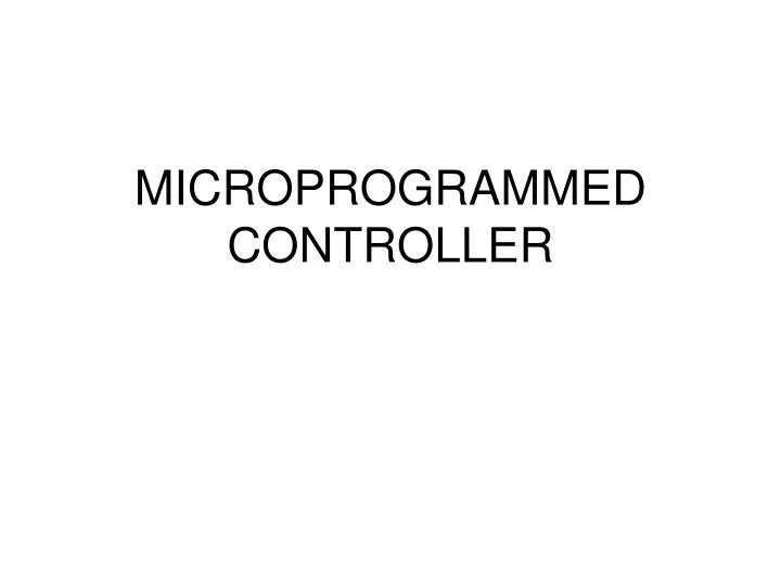 PPT - MICROPROGRAMMED CONTROLLER PowerPoint Presentation, free download ...
