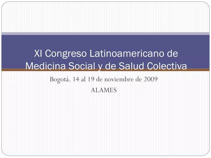 xi congreso latinoamericano de medicina social y de salud colectiva n.