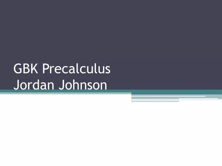 gbk precalculus jordan johnson n.