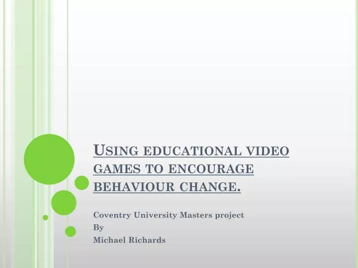 using educational video games to encourage behaviour change n.