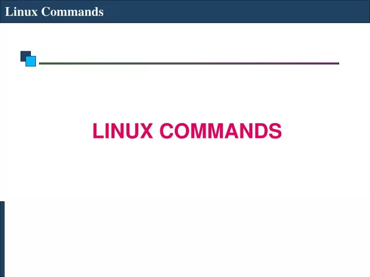 PPT - Linux Commands PowerPoint Presentation, free download - ID:4005178