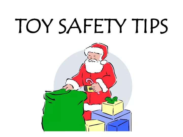 PPT - TOY SAFETY TIPS PowerPoint Presentation, free download - ID:4010119