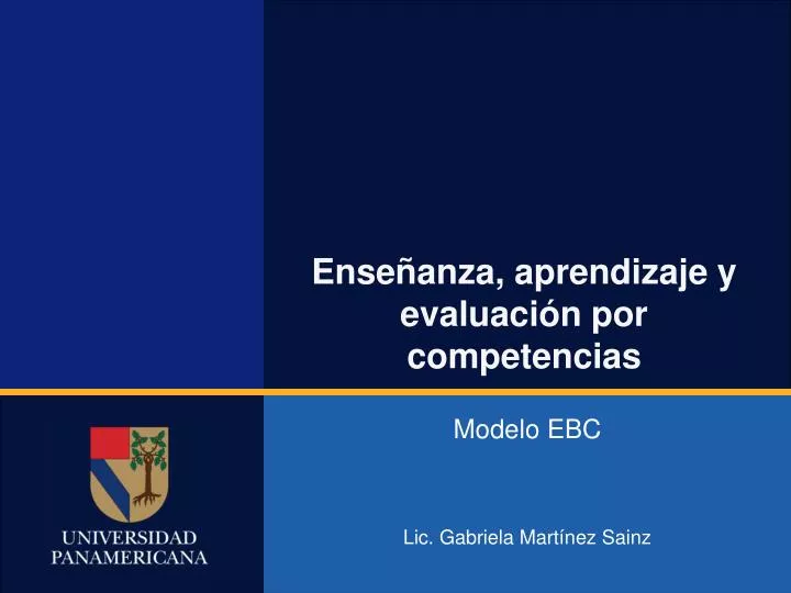 PPT - Enseñanza, Aprendizaje Y Evaluación Por Competencias PowerPoint ...