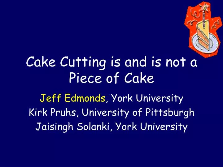 cake cutting is and is not a piece of cake n.
