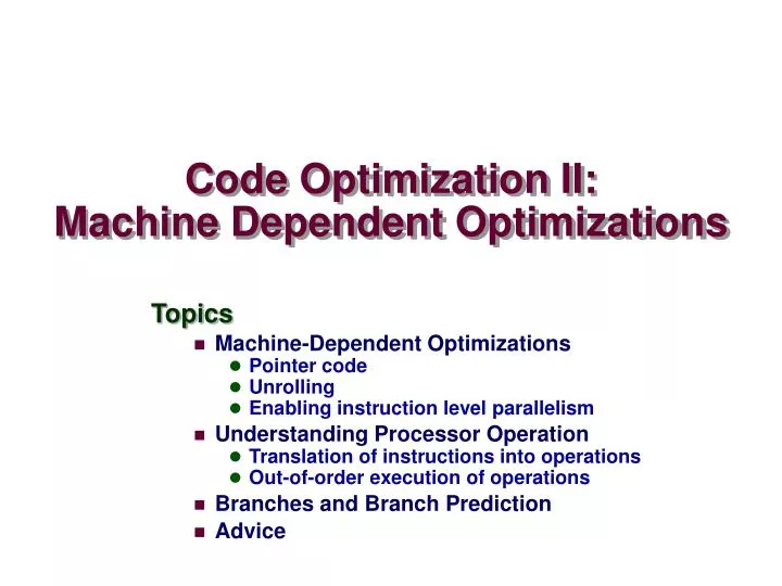 PPT - Code Optimization II: Machine Dependent Optimizations PowerPoint ...