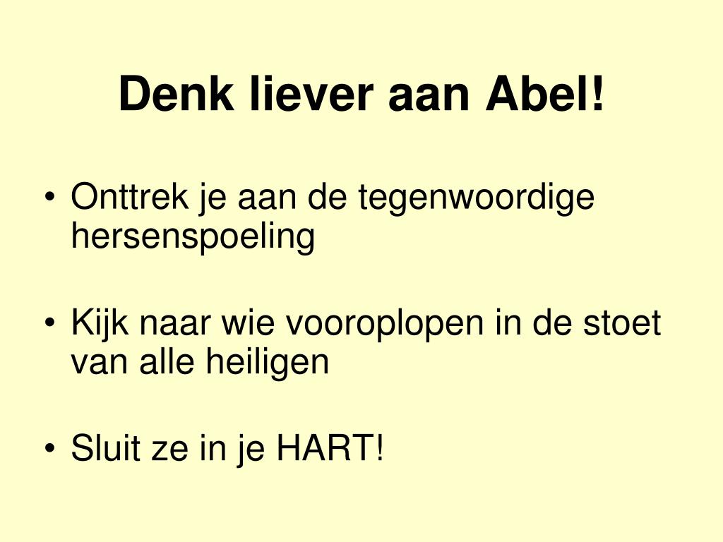 PPT - DENK LIEVER AAN ABEL! PowerPoint Presentation, free download - ID