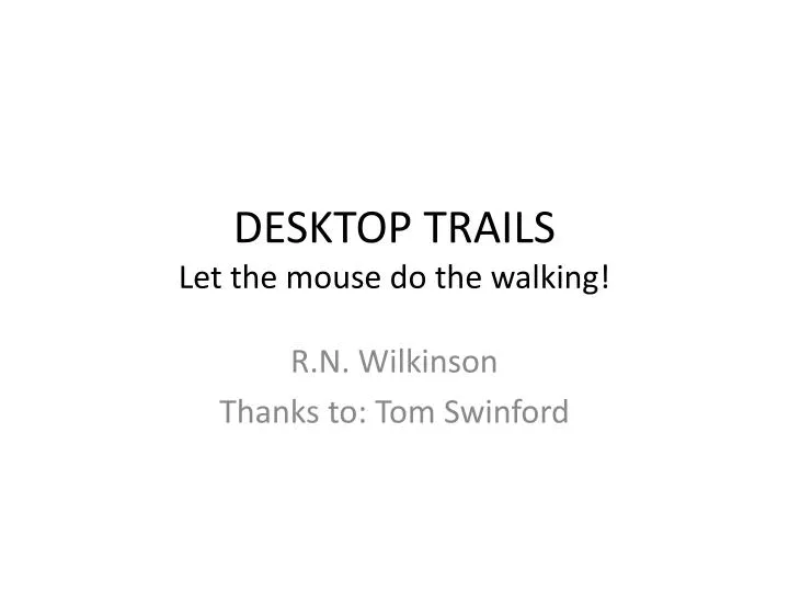 desktop trails let the mouse do the walking n.