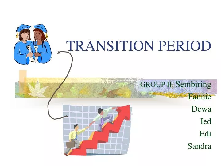 PPT - TRANSITION PERIOD PowerPoint Presentation, free download - ID:4020277