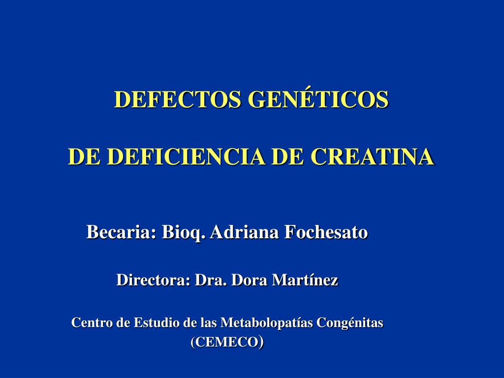 PPT - DEFECTOS GENÉTICOS DE DEFICIENCIA DE CREATINA PowerPoint Presentation  - ID:4021254