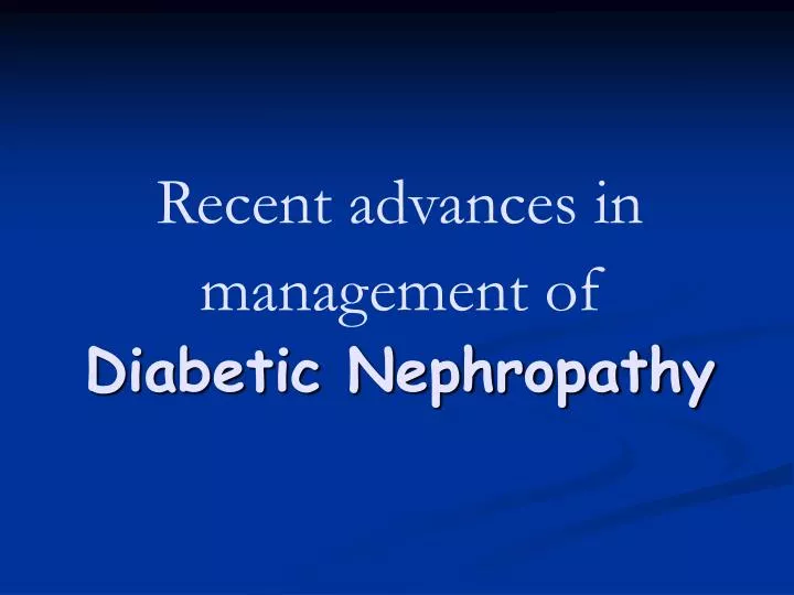 recent advances in management of diabetic nephropathy n.