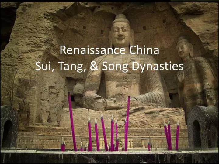 PPT Renaissance China Sui, Tang, & Song Dynasties PowerPoint
