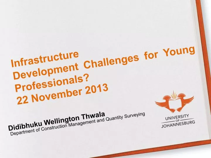 Ppt Infrastructure Development Challenges For Young Professionals - didibhuku wellington thwala department of construction management and quantity surveying