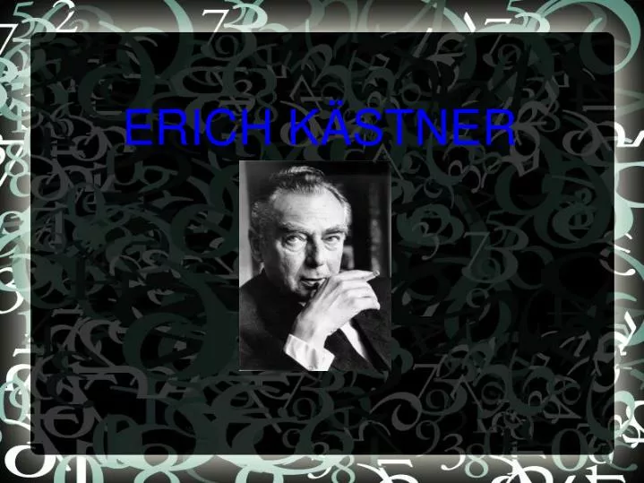 PPT - ERICH KÄSTNER PowerPoint Presentation, free download ...