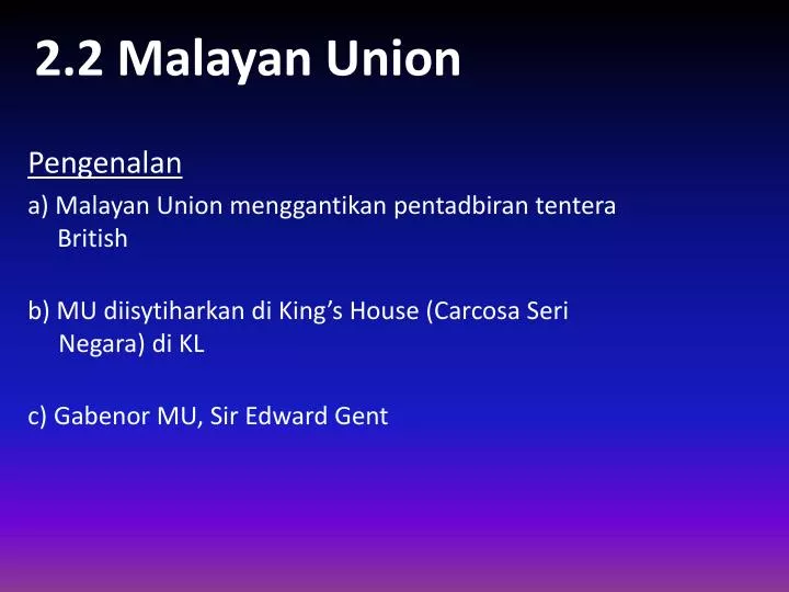 Ppt 2 2 Malayan Union Powerpoint Presentation Free Download Id 4027499