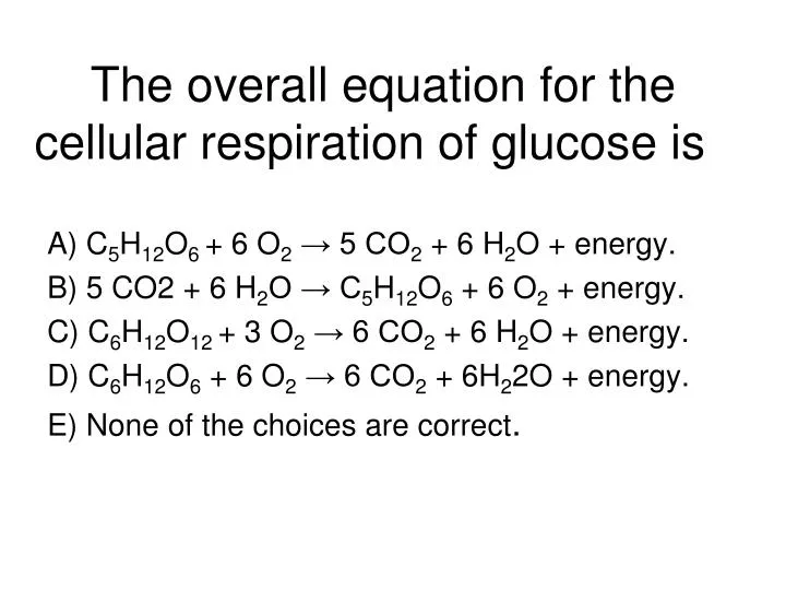 Equation for cellular respiration