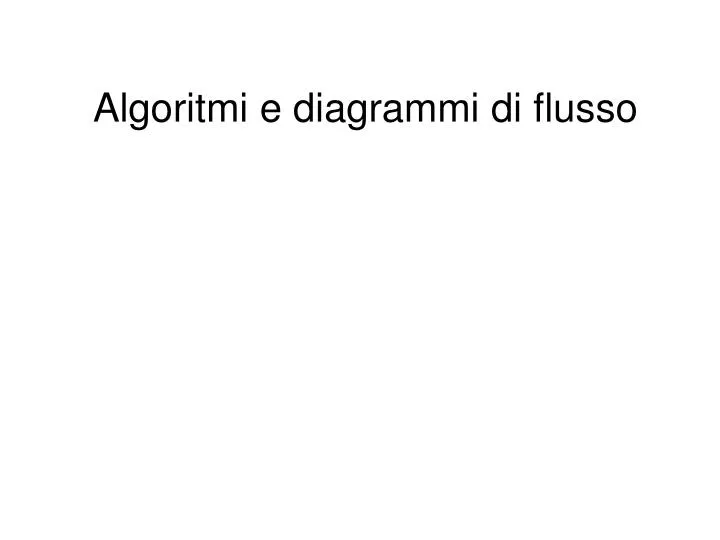 Ppt Algoritmi E Diagrammi Di Flusso Powerpoint