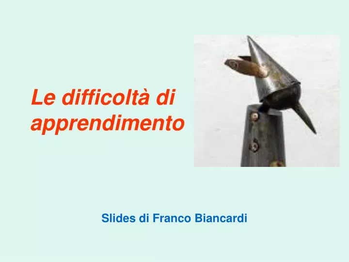 Le Difficoltà Di Chi Non Ha Mezzi PPT - Le difficoltà di apprendimento PowerPoint Presentation, free