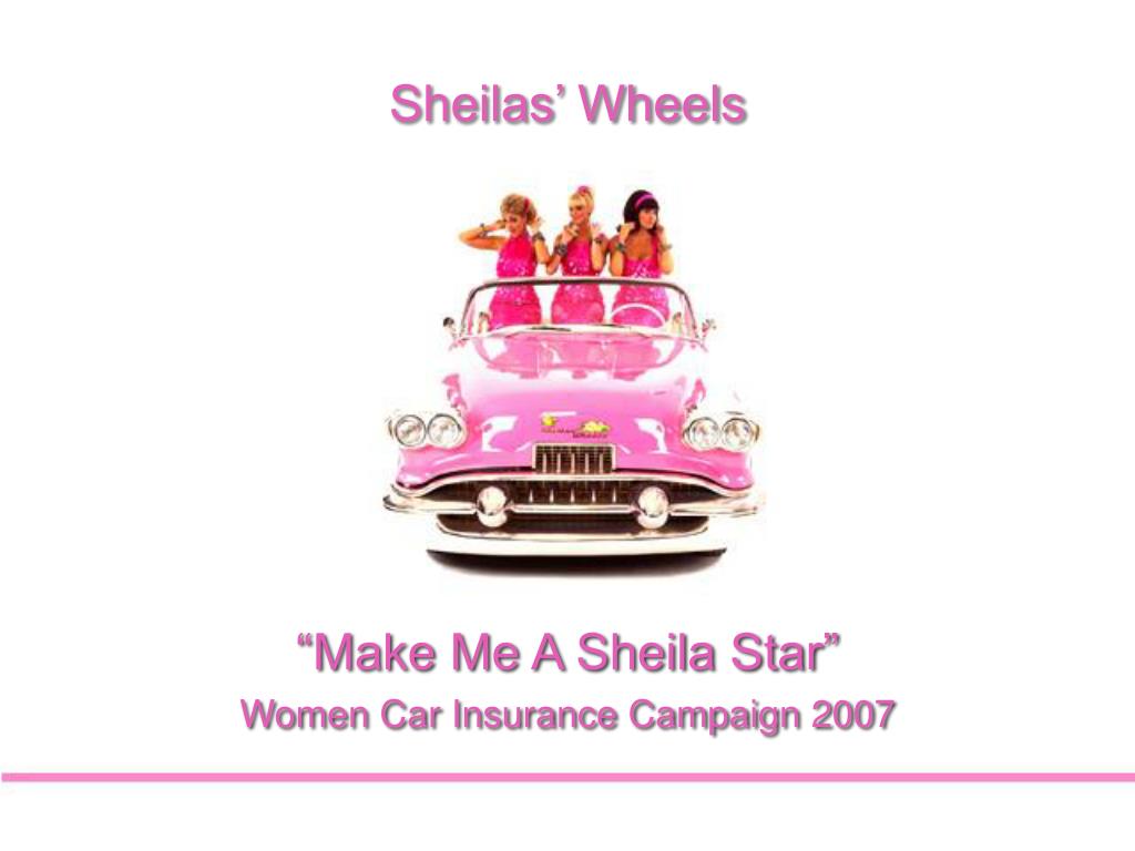 PPT - “Make Me A Sheila Star” Women Car Insurance Campaign 11