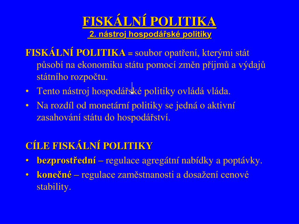 PPT - FISKÁLNÍ POLITIKA – 2 . nástroj hospodářské politiky Autor : Ing .  Vladimír Havlík PowerPoint Presentation - ID:4033282