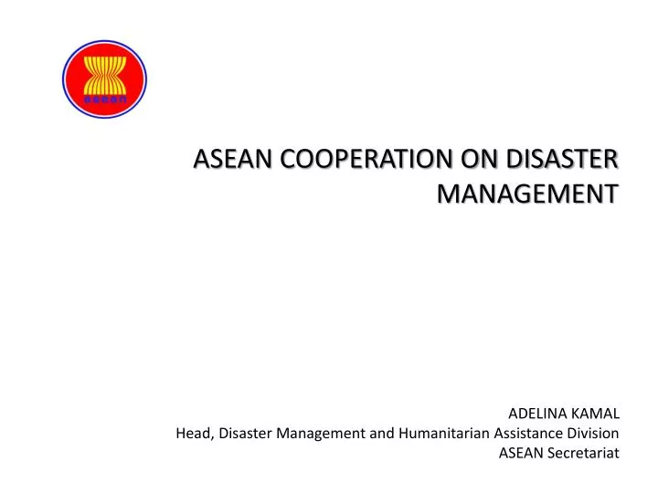 Ppt Asean Cooperation On Disaster Management Powerpoint Presentation Id 4033914