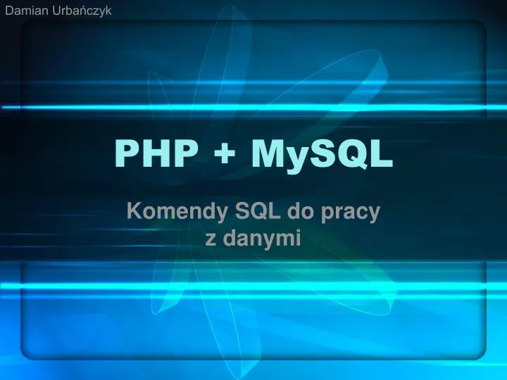 PPT - PHP + MySQL PowerPoint Presentation, free download - ID:4034281