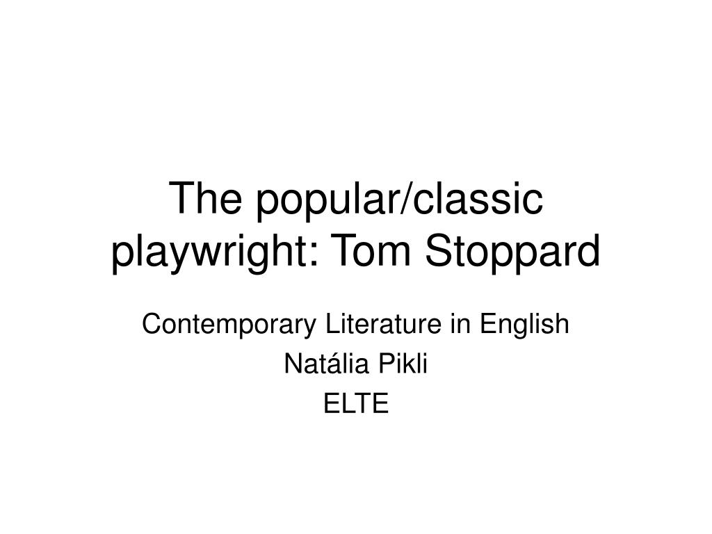 PPT - The popular/classic playwright: Tom Stoppard PowerPoint Presentation  - ID:4037581
