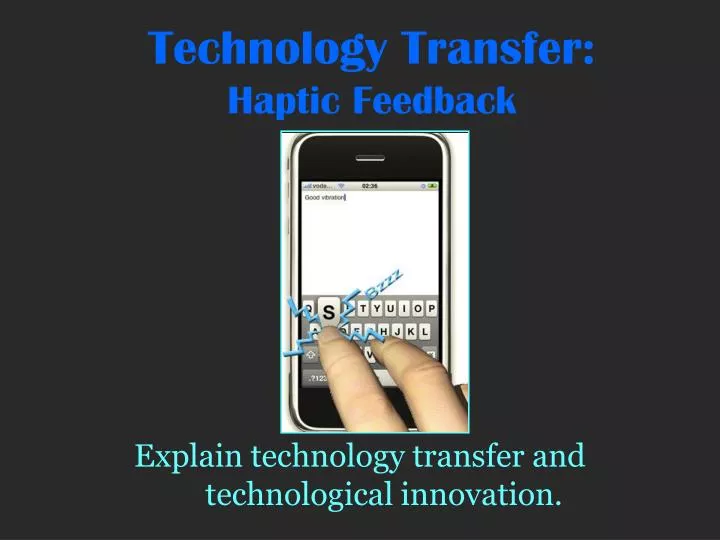 technology transfer haptic feedback n.