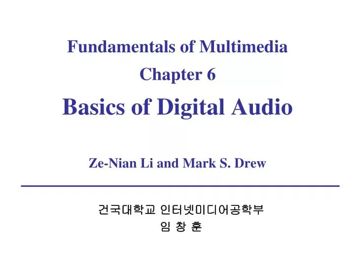 fundamentals of multimedia chapter 6 basics of digital audio ze nian li and mark s drew n.